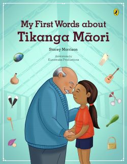 My First Words about Tikanga Maori by Stacey Morrison